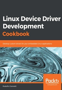 Linux Device Driver Development Cookbook