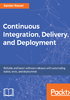 Continuous Integration，Delivery，and Deployment