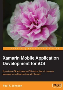 Xamarin Mobile Application Development for iOS