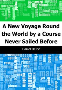 A New Voyage Round the World by a Course Never Sailed Before