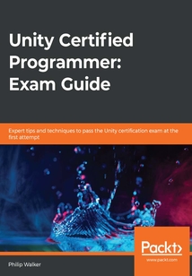 Unity Certified Programmer:Exam Guide