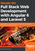 Hands-On Full Stack Web Development with Angular 6 and Laravel 5