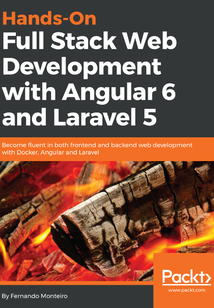 Hands-On Full Stack Web Development with Angular 6 and Laravel 5