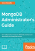 MongoDB Administrator’s Guide