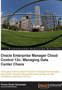 Oracle Enterprise Manager Cloud Control 12c:Managing Data Center Chaos