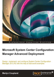 Microsoft System Center Configuration Manager Advanced Deployment