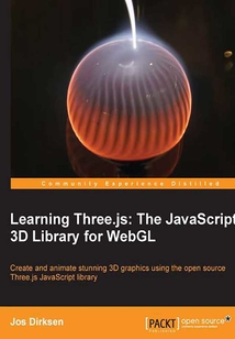 Learning Three.js:The JavaScript 3D Library for WebGL
