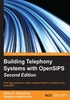 Building Telephony Systems with OpenSIPS（Second Edition）