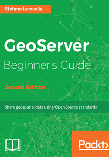 GeoServer Beginner's Guide(Second Edition)