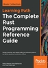 The Complete Rust Programming Reference Guide