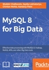 MySQL 8 for Big Data