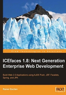 ICEfaces 1.8: Next Generation Enterprise Web Development