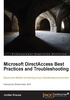 Microsoft DirectAccess Best Practices and Troubleshooting