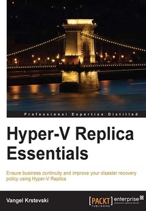 Hyper-V Replica Essentials