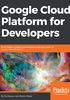 Google Cloud Platform for Developers