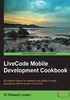 LiveCode Mobile Development Cookbook