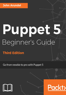 Puppet 5 Beginner's Guide(Third Edition)