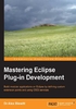 Mastering Eclipse Plug-in Development