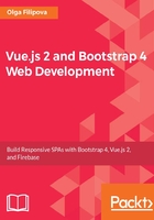 Vue.js 2 and Bootstrap 4 Web Development在线阅读