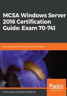 MCSA Windows Server 2016 Certification Guide:Exam 70-741