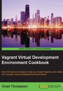 Vagrant Virtual Development Environment Cookbook