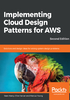 Implementing Cloud Design Patterns for AWS（Second Edition）