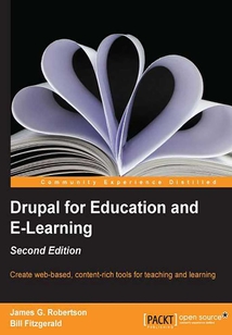 Drupal for Education and E-Learning(Second Edition)