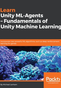 Learn Unity ML-Agents:Fundamentals of Unity Machine Learning
