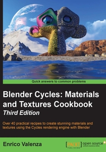 Blender Cycles：Materials and Textures Cookbook（Third Edition）
