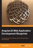 AngularJS Web Application Development Blueprints