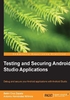 Testing and Securing Android Studio Applications