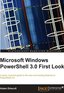 Microsoft Windows PowerShell 3.0 First Look