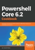 Powershell Core 6.2 Cookbook