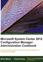 Microsoft System Center 2012 Configuration Manager：Administration Cookbook在线阅读