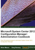 Microsoft System Center 2012 Configuration Manager：Administration Cookbook