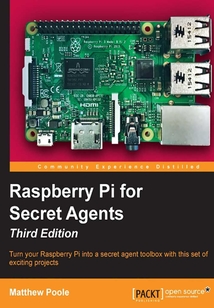 Raspberry Pi for Secret Agents(Third Edition)