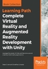 Complete Virtual Reality and Augmented Reality Development with Unity