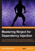 Mastering Ninject for Dependency Injection