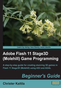 Adobe Flash 11 Stage3D (Molehill) Game Programming Beginner's Guide