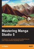 Mastering Manga Studio 5