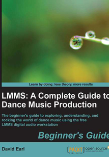 LMMS:A Complete Guide to Dance Music Production Beginner's Guide