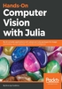 Hands-On Computer Vision with Julia