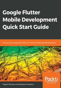 Google Flutter Mobile Development Quick Start Guide