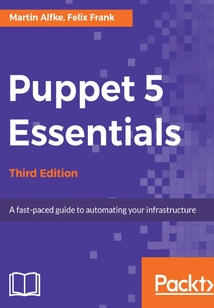 Puppet 5 Essentials（Third Edition）