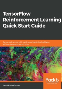 TensorFlow Reinforcement Learning Quick Start Guide