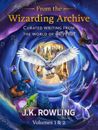 From the Wizarding Archive (Volumes 1&2)-Curated Writing from the World of Harry Potter在线阅读