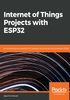 Internet of Things Projects with ESP32