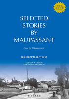 莫泊桑中短篇小说选 Selected Stories by Maupassant（壹力文库·百灵鸟英文经典）在线阅读