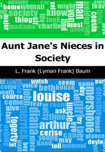 Aunt Jane's Nieces in Society-简阿姨侄女的社交_(Baum L. Frank (Lyman Frank))小说 ...