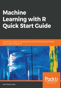 Machine Learning with R Quick Start Guide